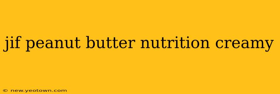 jif peanut butter nutrition creamy