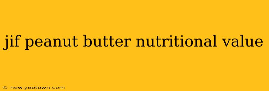 jif peanut butter nutritional value