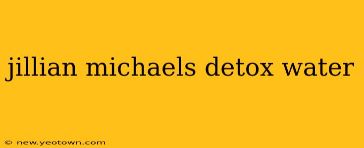 jillian michaels detox water