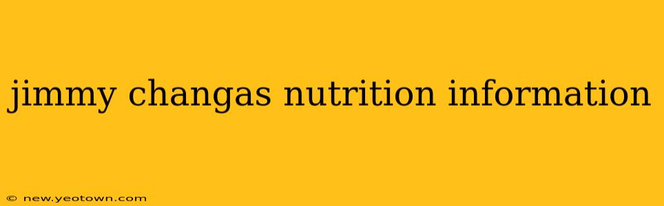 jimmy changas nutrition information