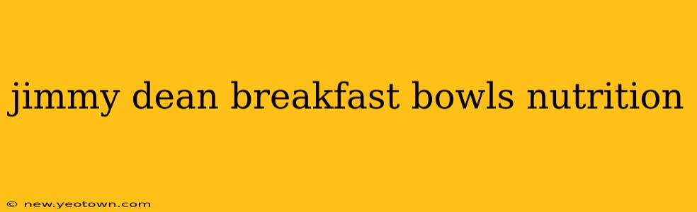 jimmy dean breakfast bowls nutrition