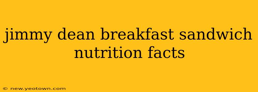 jimmy dean breakfast sandwich nutrition facts