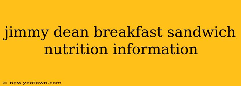 jimmy dean breakfast sandwich nutrition information