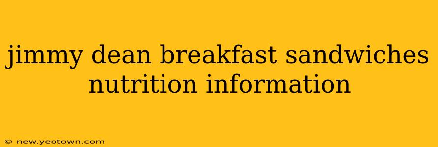 jimmy dean breakfast sandwiches nutrition information