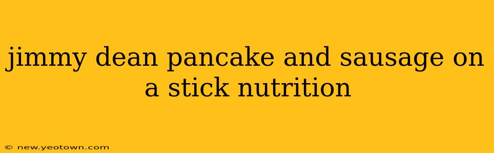 jimmy dean pancake and sausage on a stick nutrition