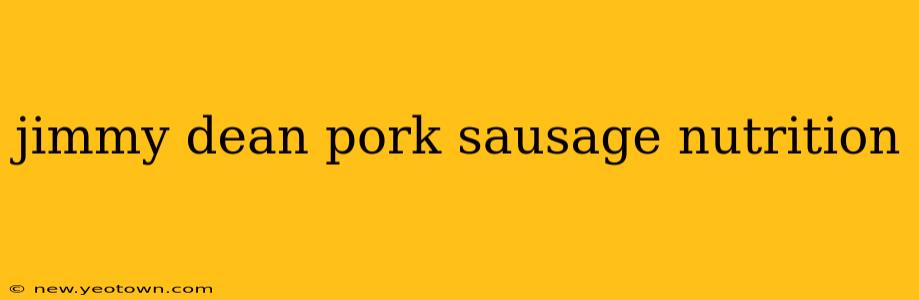 jimmy dean pork sausage nutrition