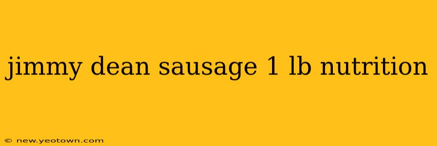 jimmy dean sausage 1 lb nutrition