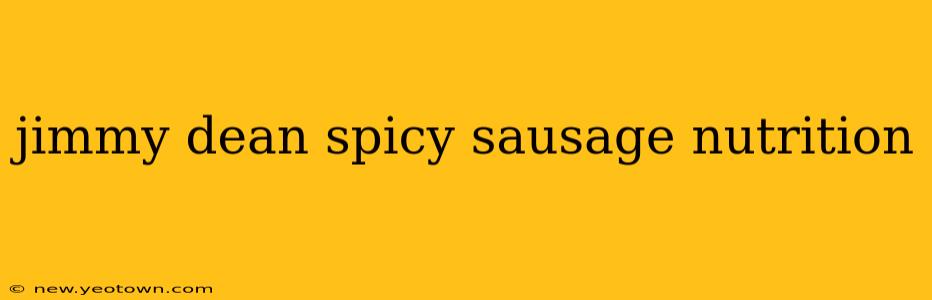 jimmy dean spicy sausage nutrition