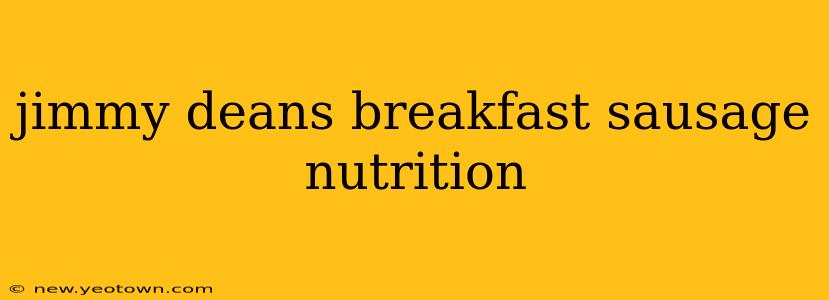 jimmy deans breakfast sausage nutrition