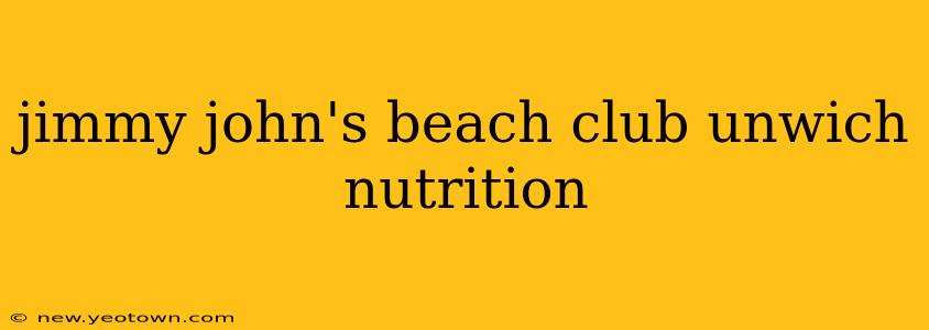 jimmy john's beach club unwich nutrition
