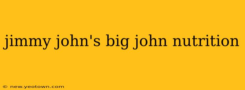 jimmy john's big john nutrition