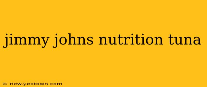 jimmy johns nutrition tuna