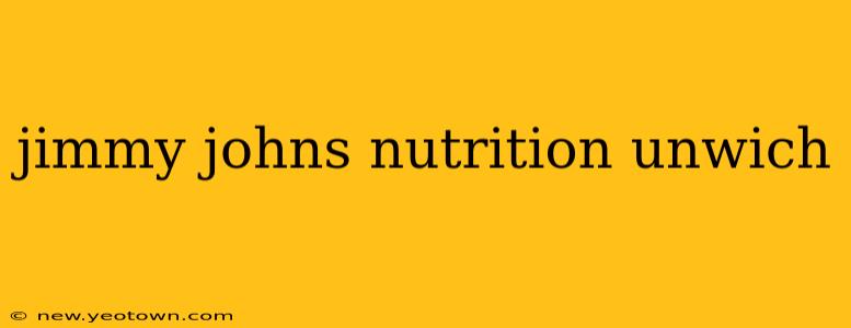 jimmy johns nutrition unwich