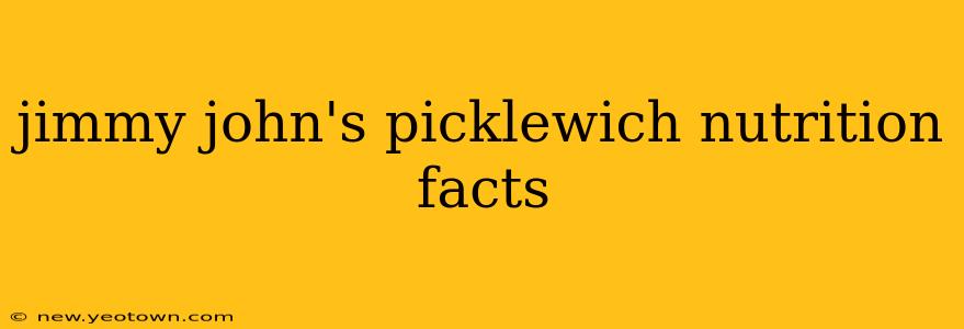 jimmy john's picklewich nutrition facts