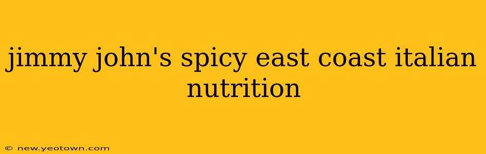 jimmy john's spicy east coast italian nutrition