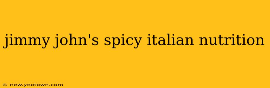 jimmy john's spicy italian nutrition