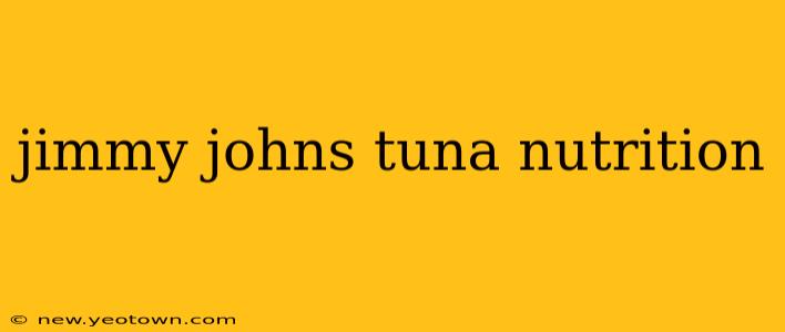 jimmy johns tuna nutrition