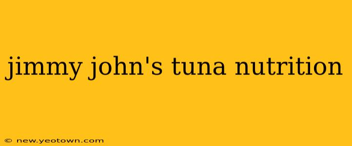 jimmy john's tuna nutrition