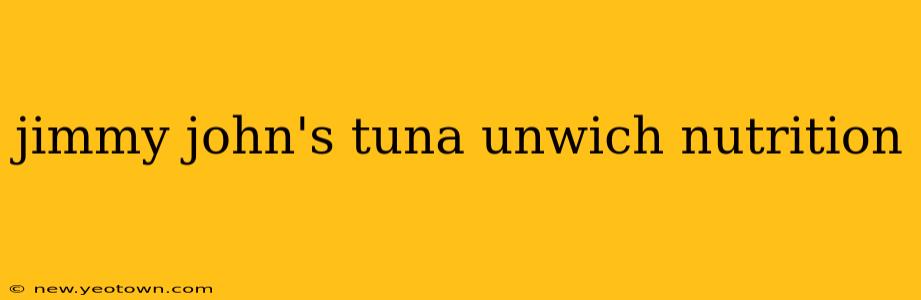 jimmy john's tuna unwich nutrition