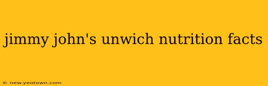 jimmy john's unwich nutrition facts