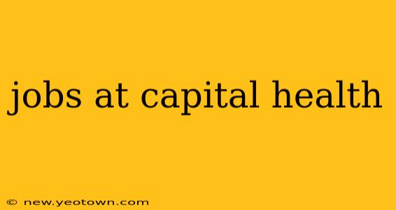 jobs at capital health