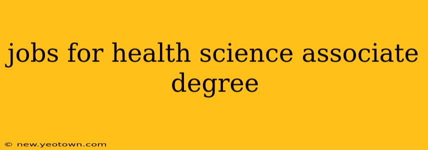 jobs for health science associate degree