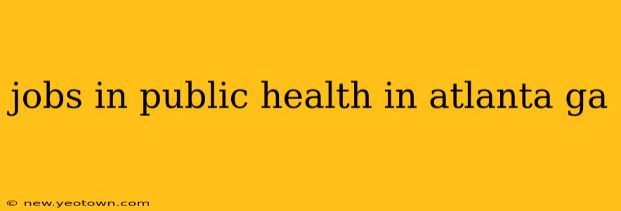 jobs in public health in atlanta ga