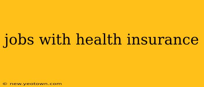 jobs with health insurance