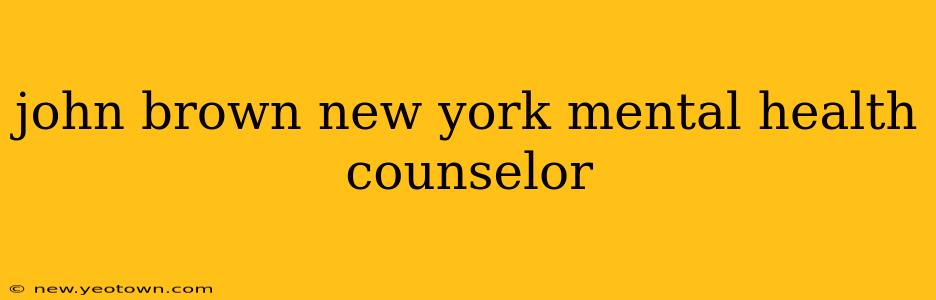 john brown new york mental health counselor