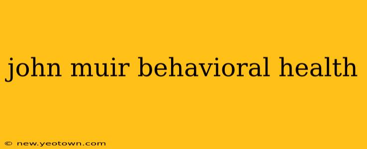 john muir behavioral health