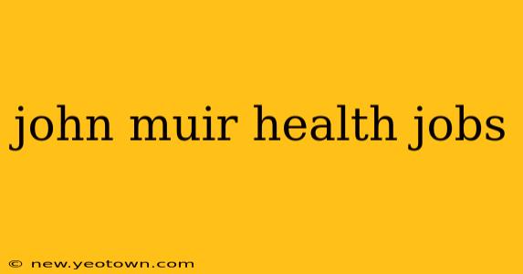 john muir health jobs