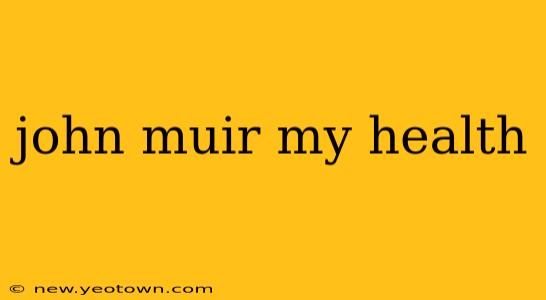 john muir my health