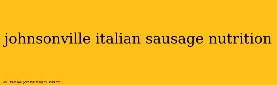 johnsonville italian sausage nutrition