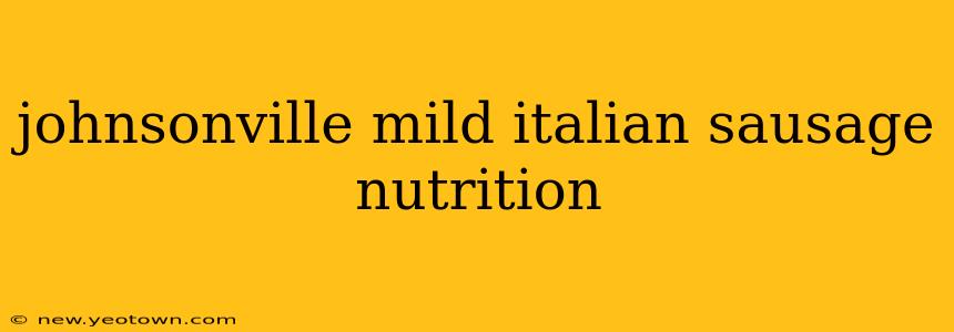 johnsonville mild italian sausage nutrition