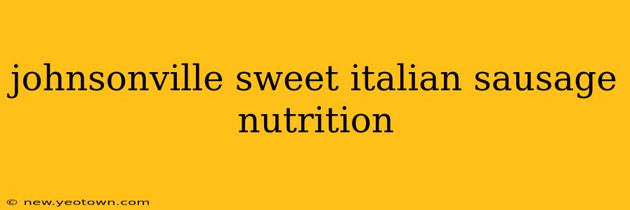 johnsonville sweet italian sausage nutrition
