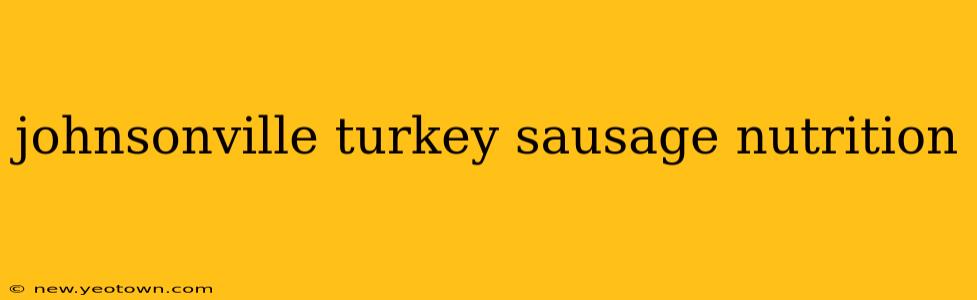 johnsonville turkey sausage nutrition