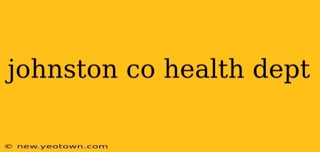 johnston co health dept