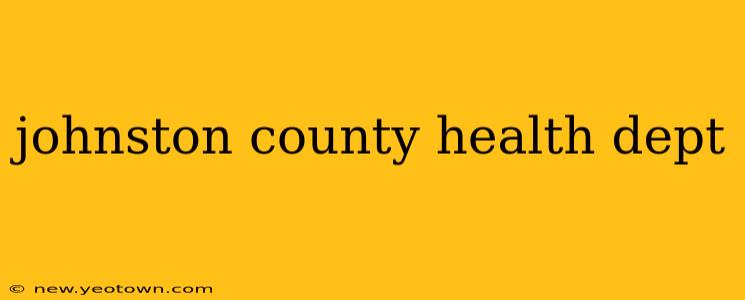 johnston county health dept