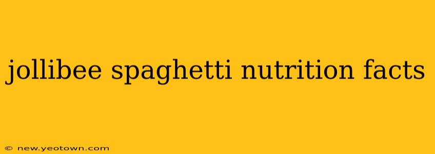 jollibee spaghetti nutrition facts