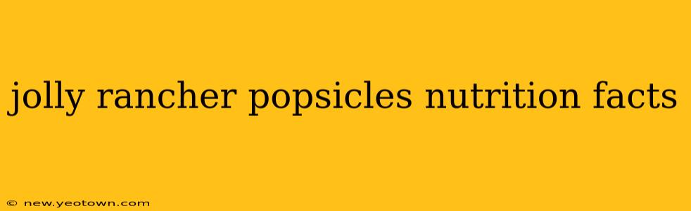 jolly rancher popsicles nutrition facts