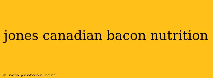 jones canadian bacon nutrition