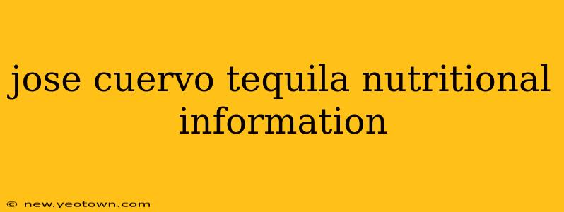 jose cuervo tequila nutritional information