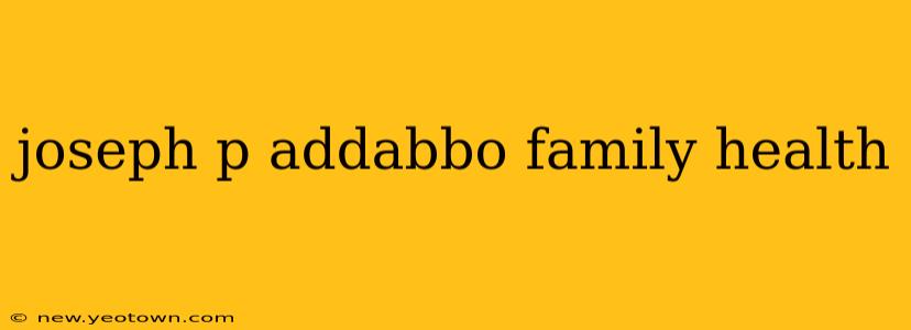 joseph p addabbo family health