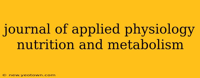 journal of applied physiology nutrition and metabolism