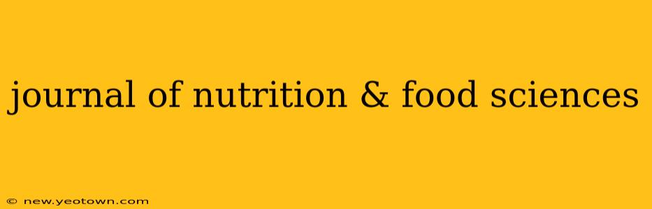 journal of nutrition & food sciences