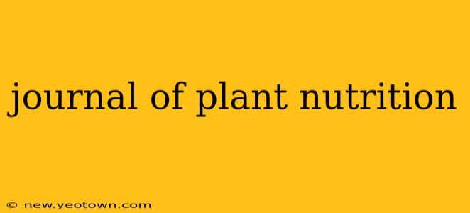 journal of plant nutrition