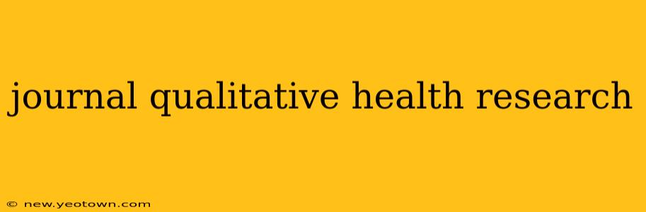 journal qualitative health research