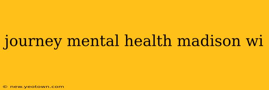 journey mental health madison wi