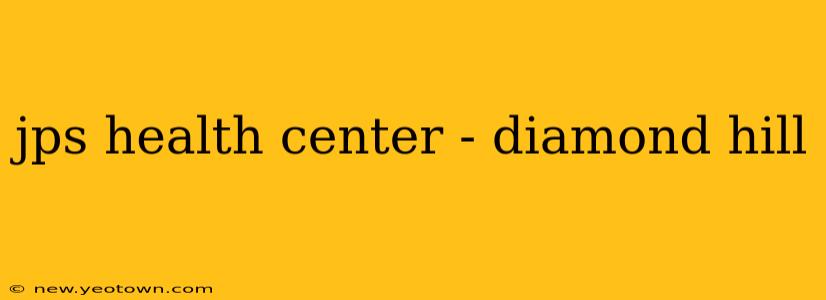 jps health center - diamond hill