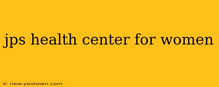 jps health center for women